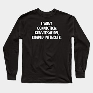 i want connection Long Sleeve T-Shirt